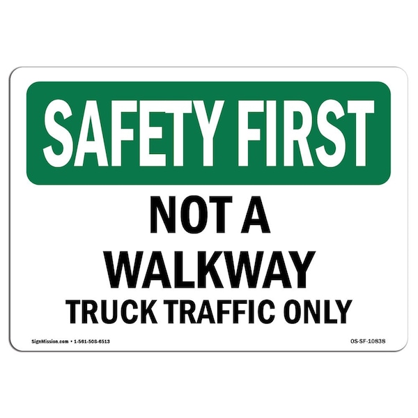 OSHA Sign, Not Walkway Truck Traffic Only, 18in X 12in Alum, 12" W, 18" L, Lndscp, A-1218-L-10838